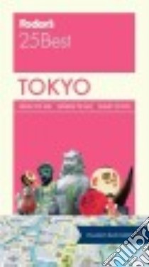 Fodor's 25 Best Tokyo libro in lingua di Gostelow Martin, Ritchie Rod (CDR), Waters Richard (CON)