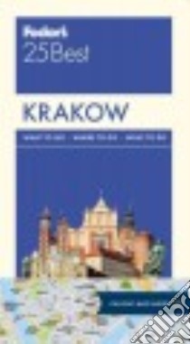 Fodor's 25 Best Krakow libro in lingua di Fodor's Travel Publications Inc. (COR), Rubnikowicz Renata, Di Duca Marc (EDT)