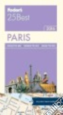 Fodor's 25 Best Paris 2016 libro in lingua di Dunlop Fiona