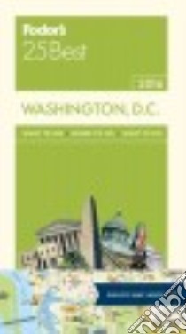 Fodor's 25 Best Washington, D.C. 2016 libro in lingua di Case Mary, Walker Bruce, Cordell Matthew (CON)