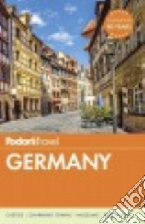 Fodor's Germany libro in lingua di Allen Dan, Dietz Christie, Evans Lee A., Groffman Adam, Kanter Evelyn