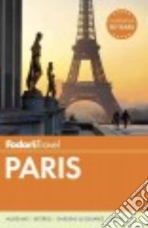 Fodor's Travel Paris libro in lingua di Heslin Nancy, Hervieux Linda, Ladonne Jennifer, Power Virginia, Vermee Jack