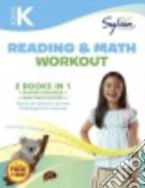 Kindergarten Reading & Math Workout libro in lingua di Sylvan Learning (COR)
