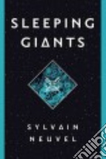 Sleeping Giants libro in lingua di Neuvel Sylvain