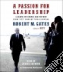 A Passion for Leadership (CD Audiobook) libro in lingua di Gates Robert M., Newbern George (NRT)