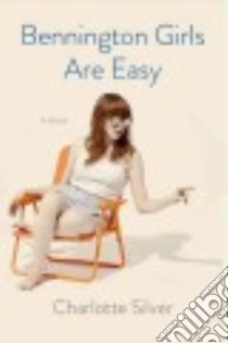 Bennington Girls Are Easy (CD Audiobook) libro in lingua di Silver Charlotte, Fulginiti Rachel (NRT)