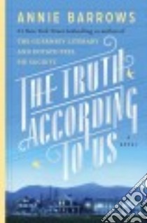 The Truth According to Us (CD Audiobook) libro in lingua di Barrows Annie, Lee Ann Marie (NRT), Sands Tara (NRT), Whelan Julia (NRT), Supporting Cast (NRT)