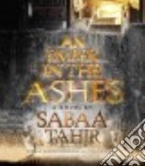 An Ember in the Ashes (CD Audiobook) libro in lingua di Tahir Sabaa, Hardingham Fiona (NRT), West Steve (NRT)