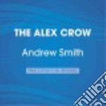 The Alex Crow (CD Audiobook) libro in lingua di Smith Andrew, Andrews MacLeod (NRT)