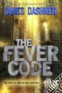 The Fever Code (CD Audiobook) libro in lingua di Dashner James, Deakins Mark (NRT)