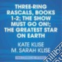 The Show Must Go On! & the Greatest Star on Earth (CD Audiobook) libro in lingua di Klise Kate, Klise M. Sarah (ILT), Daymond Robbie (NRT), Haberkorn Todd (NRT), Mayer John H. (NRT)