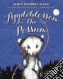 Appleblossom the Possum (CD Audiobook) libro in lingua di Sloan Holly Goldberg, Hoffman Dustin (NRT)
