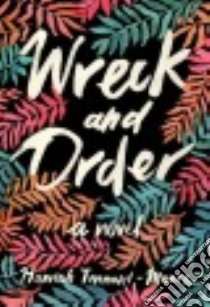 Wreck and Order libro in lingua di Tennant-moore Hannah
