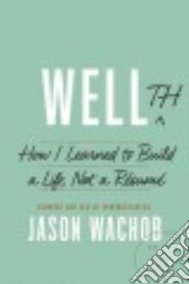 Wellth libro in lingua di Wachob Jason