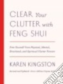 Clear Your Clutter With Feng Shui libro in lingua di Kingston Karen