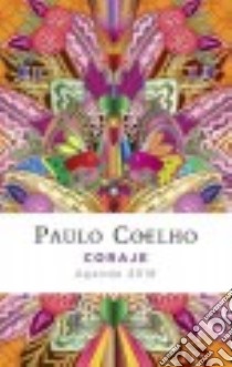 Courage Day Planner 2016 Calendar libro in lingua di Coelho Paulo