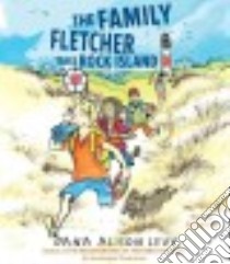 The Family Fletcher Takes Rock Island (CD Audiobook) libro in lingua di Levy Dana Alison, Woren Dan (NRT)