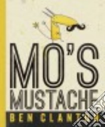 Mo's Mustache libro in lingua di Clanton Ben