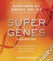 Super Genes (CD Audiobook) libro in lingua di Chopra Deepak, Tanzi Rudolph E. Ph.D., Kurup Shishir (NRT)