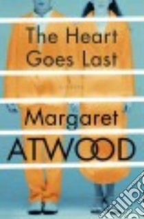 The Heart Goes Last (CD Audiobook) libro in lingua di Atwood Margaret Eleanor, Campbell Cassandra (NRT), Deakins Mark (NRT)