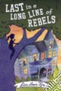 Last in a Long Line of Rebels (CD Audiobook) libro in lingua di Tyre Lisa Lewis, Blue Dorothy Dillingham (NRT)