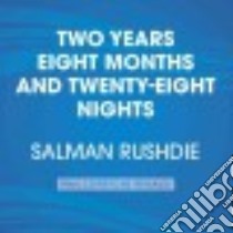 Two Years Eight Months and Twenty-eight Nights (CD Audiobook) libro in lingua di Rushdie Salman, Slade Robert G. (NRT)