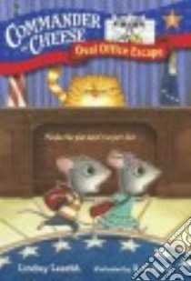 Oval Office Escape libro in lingua di Leavitt Lindsey, Ford A. G. (ILT)