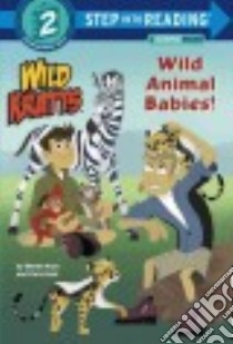 Wild Animal Babies! libro in lingua di Kratt Martin, Kratt Chris