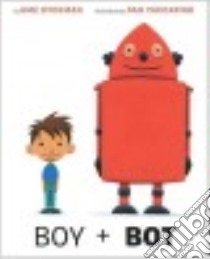 Boy + Bot libro in lingua di Dyckman Ame, Yaccarino Dan (ILT)
