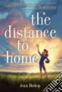 The Distance to Home libro in lingua di Bishop Jenn