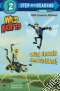 Wild Insects and Spiders! libro in lingua di Kratt Martin, Kratt Chris