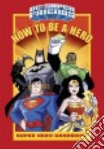 How to Be a Hero libro in lingua di Carbone Courtney, Doescher Erik (ILT)