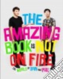 The Amazing Book Is Not on Fire libro in lingua di Howell Dan, Lester Phil