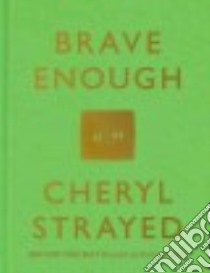 Brave Enough libro in lingua di Strayed Cheryl