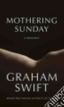 Mothering Sunday libro in lingua di Swift Graham