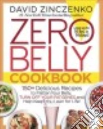 Zero Belly Cookbook libro in lingua di Zinczenko David, Varney Jason (PHT)