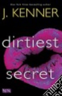 Dirtiest Secret libro in lingua di Kenner J.