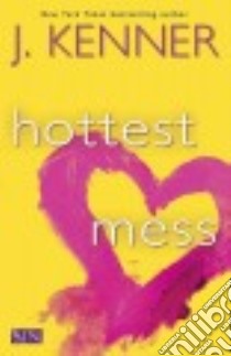 Hottest Mess libro in lingua di Kenner J.