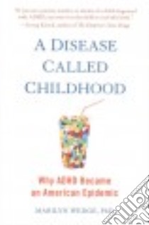 A Disease Called Childhood libro in lingua di Wedge Marilyn Ph.D.