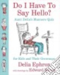 Do I Have to Say Hello? libro in lingua di Ephron Delia, Koren Edward (ILT)