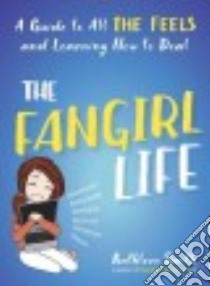 The Fangirl Life libro in lingua di Smith Kathleen