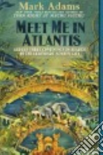 Meet Me in Atlantis libro in lingua di Adams Mark