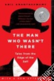The Man Who Wasn't There libro in lingua di Ananthaswamy Anil