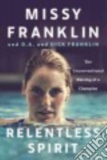 Relentless Spirit libro in lingua di Franklin Missy, Franklin D. A., Franklin Dick, Paisner Daniel