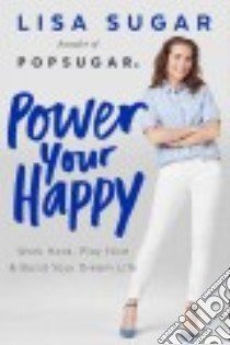 Power Your Happy libro in lingua di Sugar Lisa