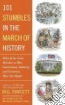 101 Stumbles in the March of History libro in lingua di Fawcett Bill
