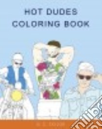 Hot Dudes Coloring Book libro in lingua di Taylor D. C., Carroll Rita (ILT)