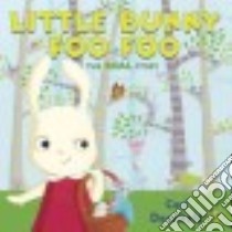 Little Bunny Foo Foo libro in lingua di Doerrfeld Cori