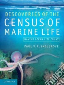 Discoveries of the Census of Marine Life libro in lingua di Snelgrove Paul V. R.