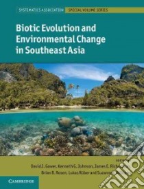 Biotic Evolution and Environmental Change in Southeast Asia libro in lingua di Gower David J. (EDT), Johnson Kenneth G. (EDT), Richardson James E. (EDT), Rosen Brian R. (EDT), Ruber Lukas (EDT)